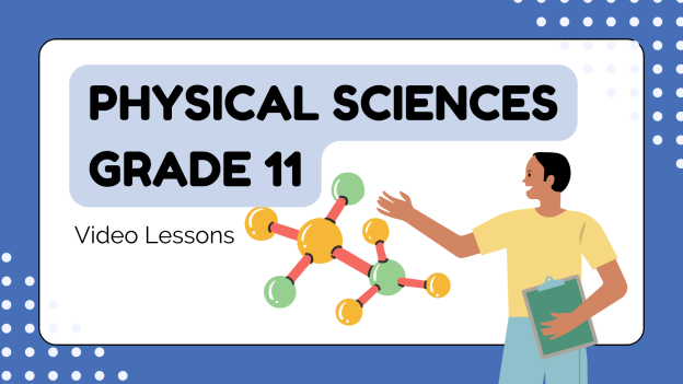 Physical Sciences Grade 11 Free Videos 2024
